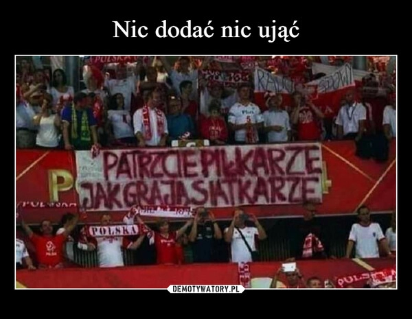 
    Nic dodać nic ująć