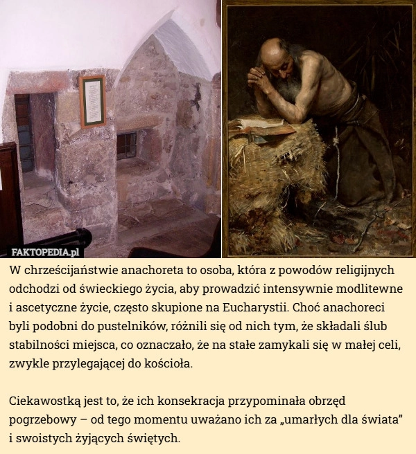 
    W chrześcijaństwie anachoreta to osoba, która z powodów religijnych odchodzi...