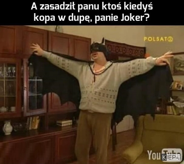 
    Polski batman xdd