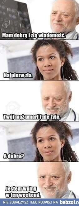 
    Dobra i zła wiadomość