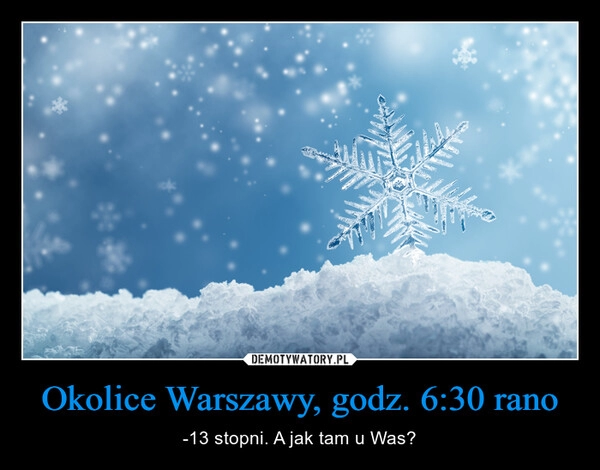 
    Okolice Warszawy, godz. 6:30 rano