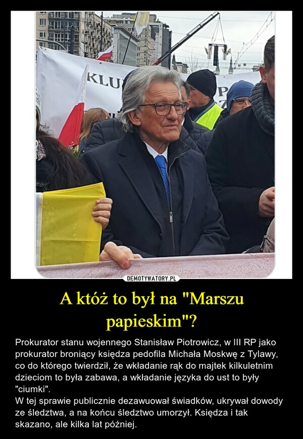 
    A któż to był na "Marszu papieskim"?