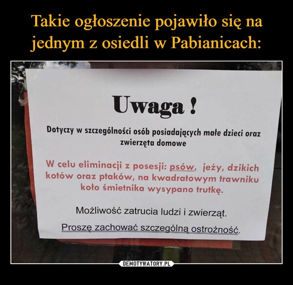 
    Takie ogłoszenie pojawiło się na jednym z osiedli w Pabianicach: