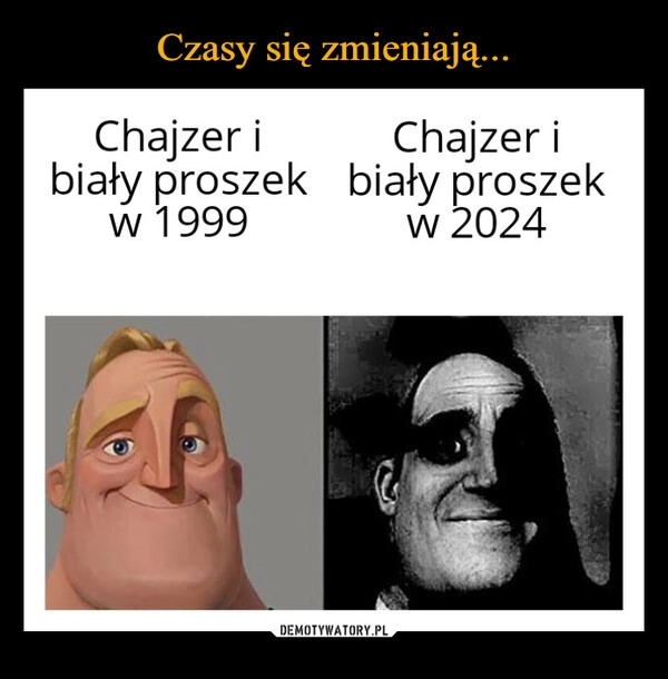 
    Czasy się zmieniają...