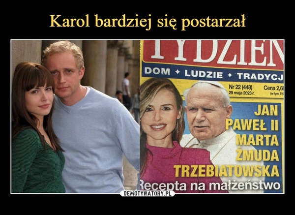 
    Karol bardziej się postarzał