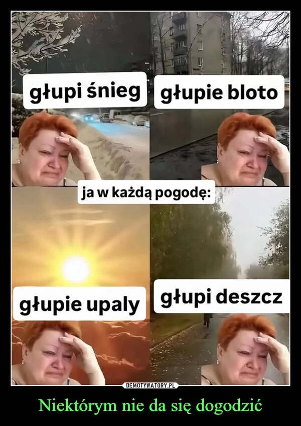 
    Niektórym nie da się dogodzić