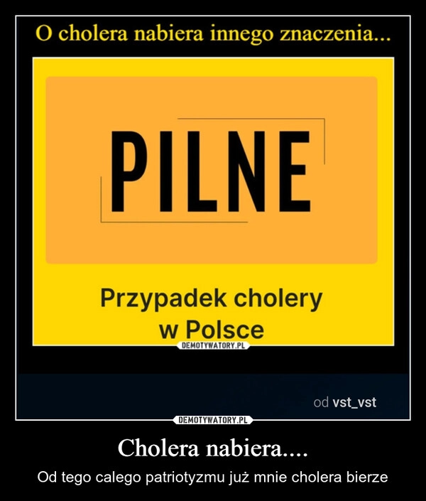 
    Cholera nabiera....