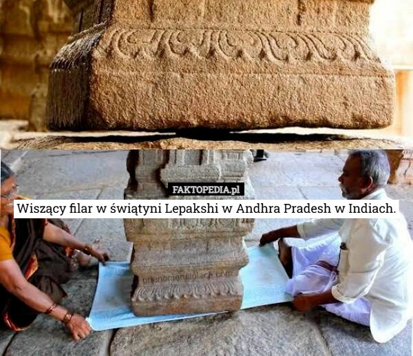 
    Wiszący filar w świątyni Lepakshi w Andhra Pradesh w Indiach.