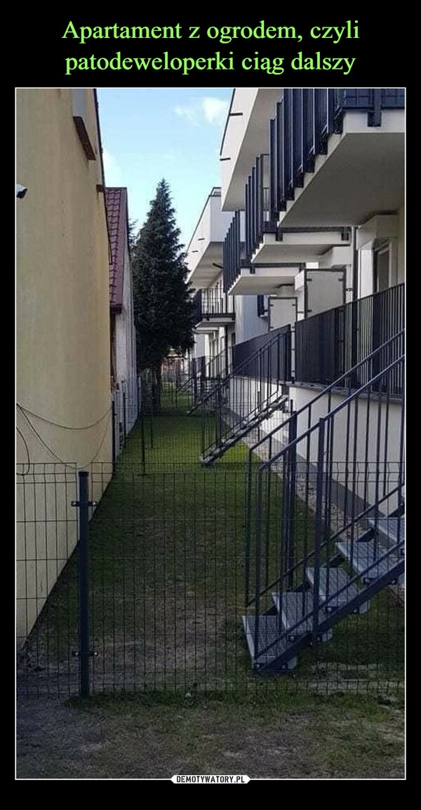 
    Apartament z ogrodem, czyli patodeweloperki ciąg dalszy