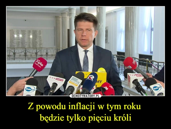 
    Z powodu inflacji w tym roku 
będzie tylko pięciu króli