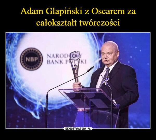 
    Adam Glapiński z Oscarem za całokształt twórczości