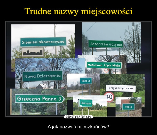 
    Trudne nazwy miejscowości