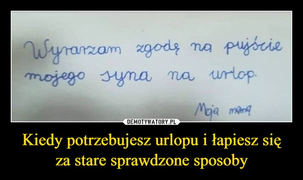 
    Kiedy potrzebujesz urlopu i łapiesz się za stare sprawdzone sposoby