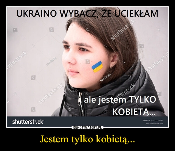 
    Jestem tylko kobietą... 