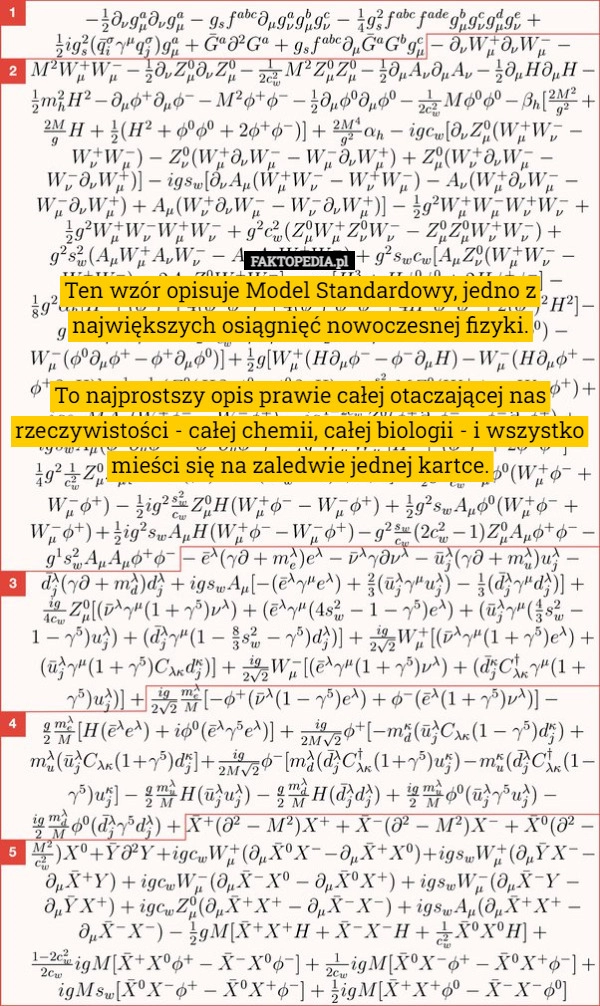 
    
			Ten wzór opisuje Model Standardowy, jedno z największych osiągnięć nowoczesnej...					