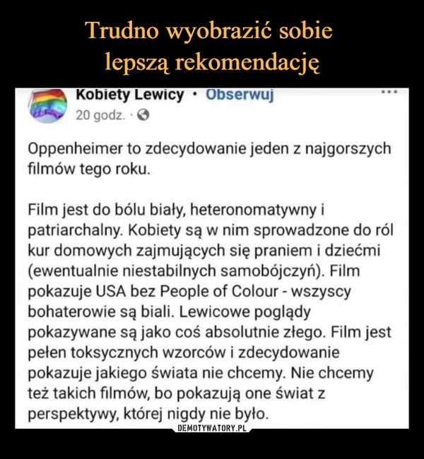 
    Trudno wyobrazić sobie 
lepszą rekomendację