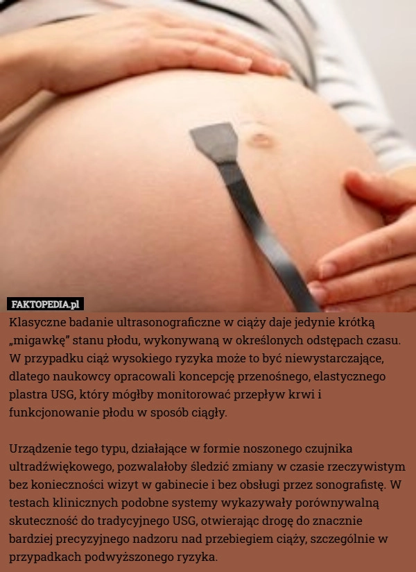 Klasyczne badanie ultrasonograficzne w ciąży daje jedynie krótką „migawkę”