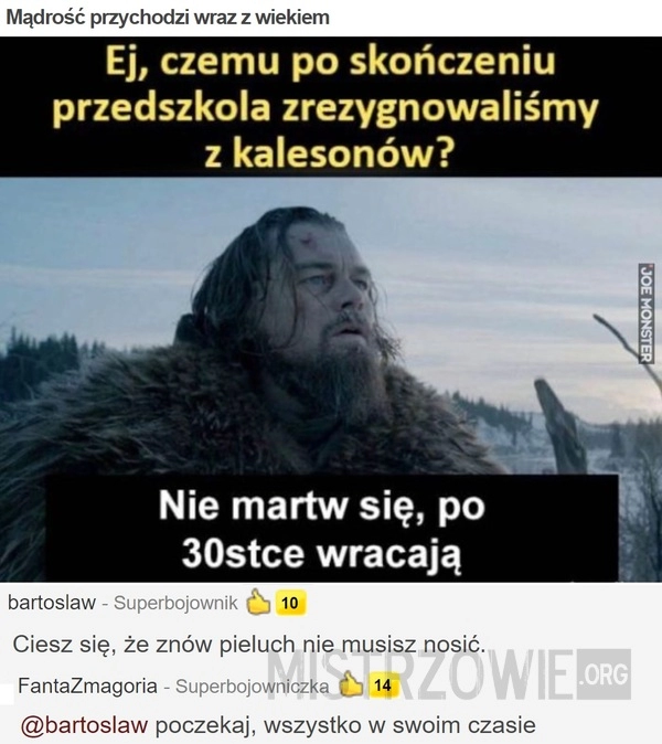 
    Mądrość przychodzi wraz z wiekiem