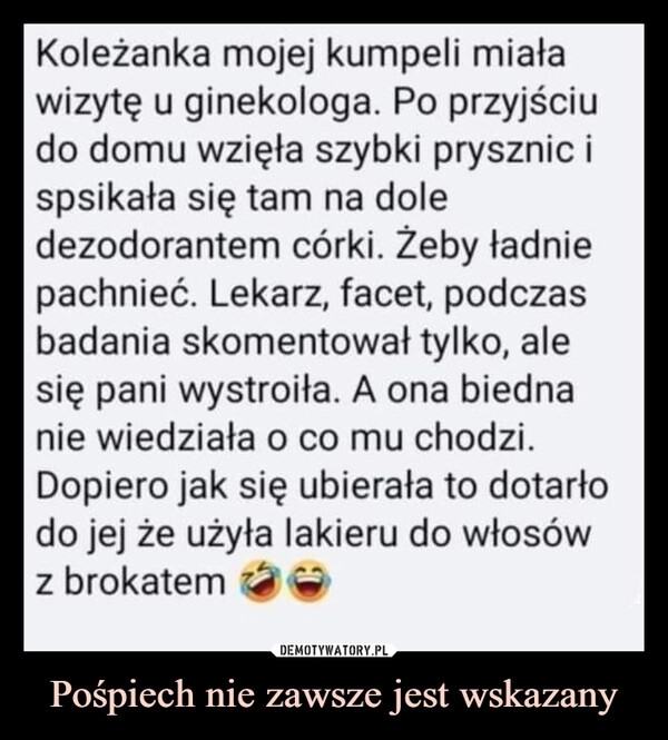 
    Pośpiech nie zawsze jest wskazany