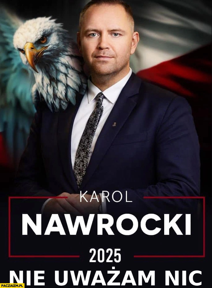 
    Karol Nawrocki 2025 plakat wyborczy nie uważam nic