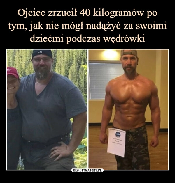 
    Ojciec zrzucił 40 kilogramów po tym, jak nie mógł nadążyć za swoimi dziećmi podczas wędrówki