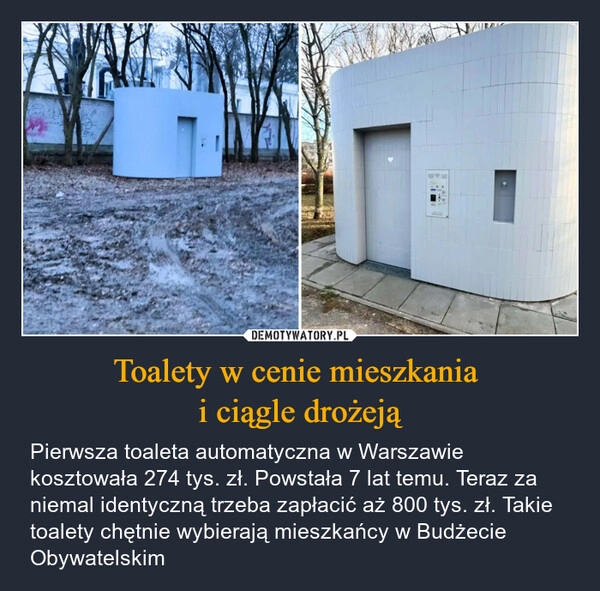 
    Toalety w cenie mieszkania 
i ciągle drożeją