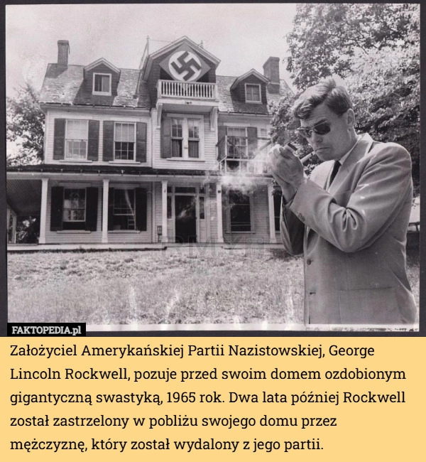 
    Założyciel Amerykańskiej Partii Nazistowskiej, George Lincoln Rockwell...