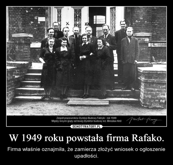 
    W 1949 roku powstała firma Rafako.