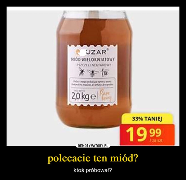 
    polecacie ten miód?