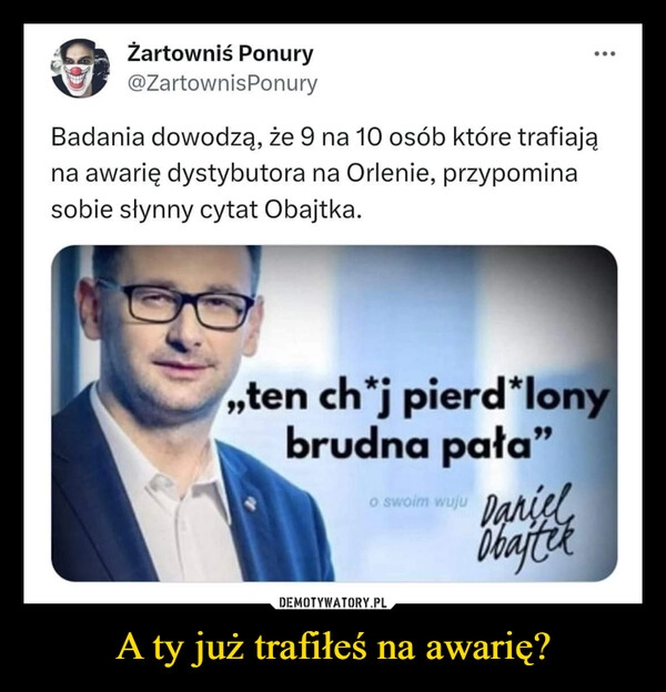 
    A ty już trafiłeś na awarię?