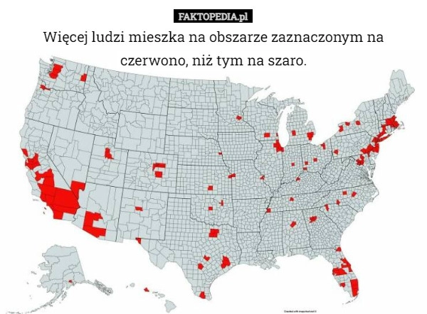 
    Więcej ludzi mieszka na obszarze zaznaczonym na czerwono, niż tym na szaro.