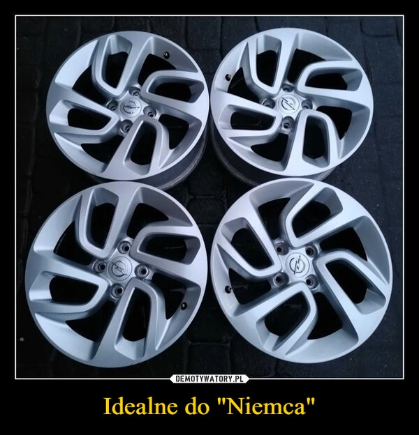 
    Idealne do "Niemca"