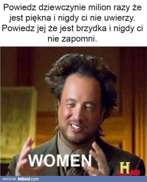 
    Tak to już z kobietami bywa