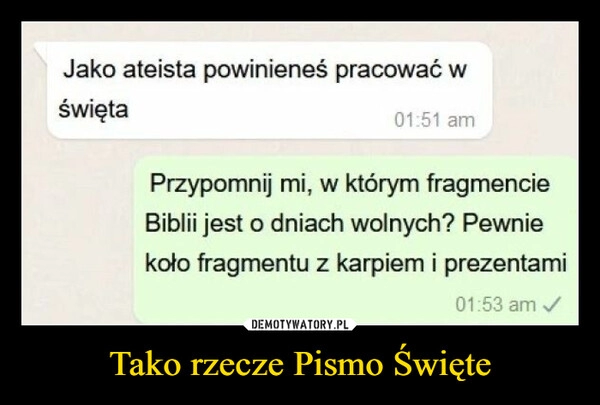 
    Tako rzecze Pismo Święte