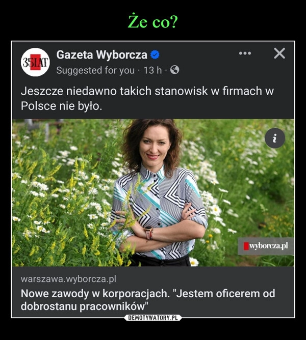 
    Że co?