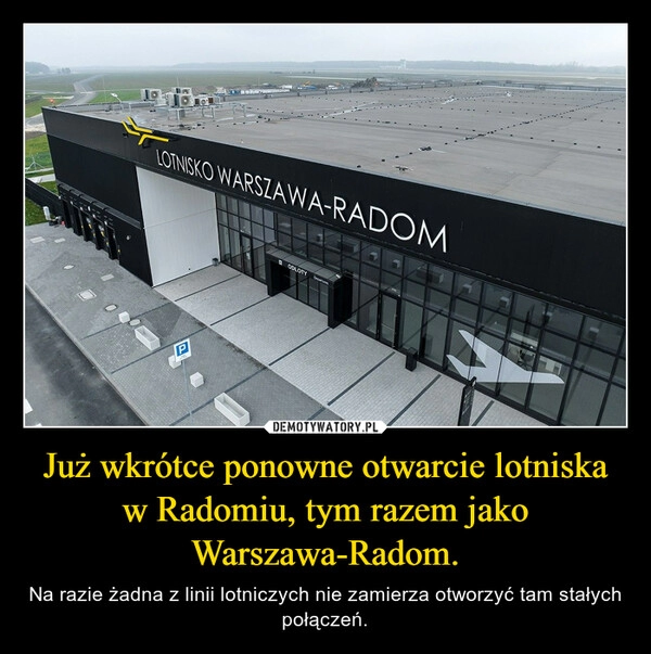 
    Już wkrótce ponowne otwarcie lotniska w Radomiu, tym razem jako Warszawa-Radom.