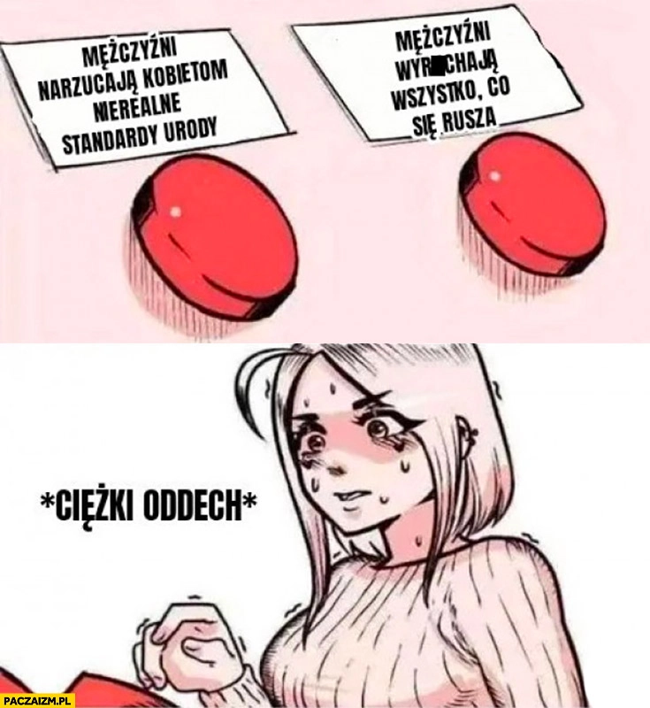 
    Dziewczyna przyciski mężczyźni narzucają nierealne standardy urody vs wydymają wszystko co się rusza