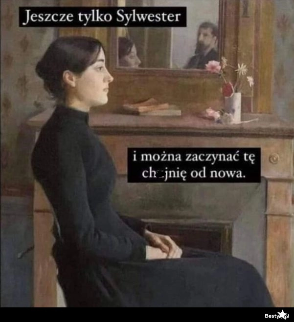 
    Jeszcze tylko  Sylwester 