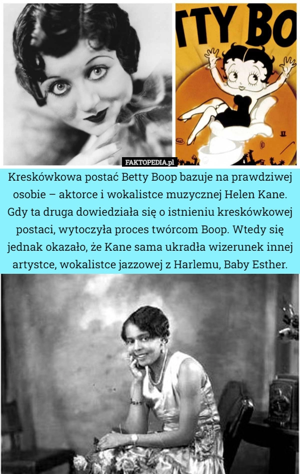 
    Kreskówkowa postać Betty Boop bazuje na prawdziwej osobie – aktorce i wokalistce