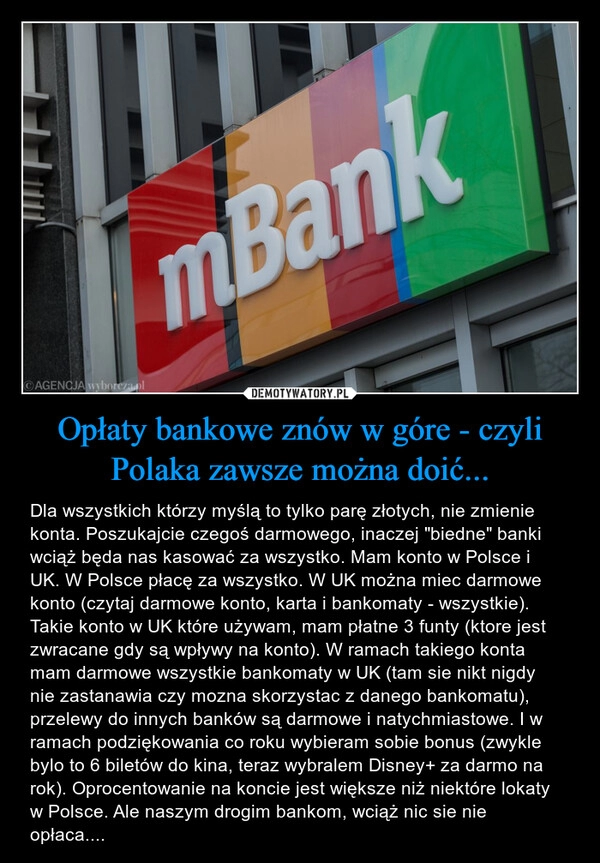 
    Opłaty bankowe znów w góre - czyli Polaka zawsze można doić...