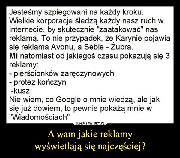 
    A wam jakie reklamy
wyświetlają się najczęściej?