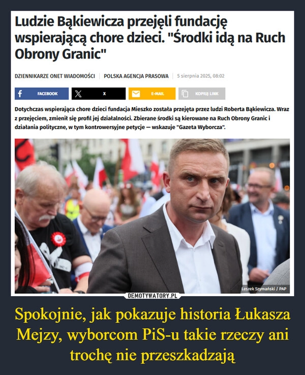 
    Spokojnie, jak pokazuje historia Łukasza Mejzy, wyborcom PiS-u takie rzeczy ani trochę nie przeszkadzają