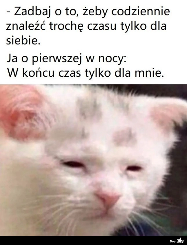 
    Teraz nic, tylko się cieszyć tym czasem 