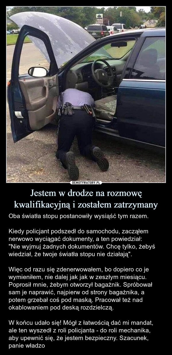 
    Jestem w drodze na rozmowę kwalifikacyjną i zostałem zatrzymany