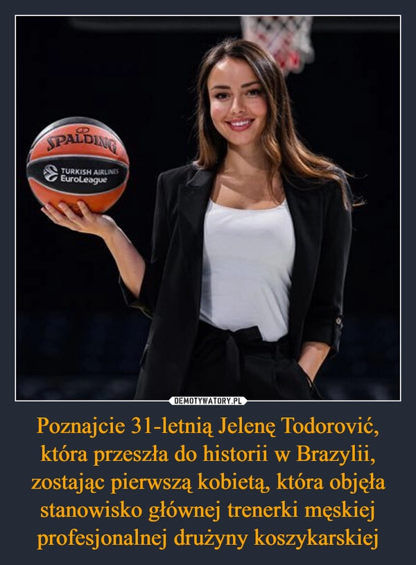 
    Poznajcie 31-letnią Jelenę Todorović, która przeszła do historii w Brazylii, zostając pierwszą kobietą, która objęła stanowisko głównej trenerki męskiej profesjonalnej drużyny koszykarskiej