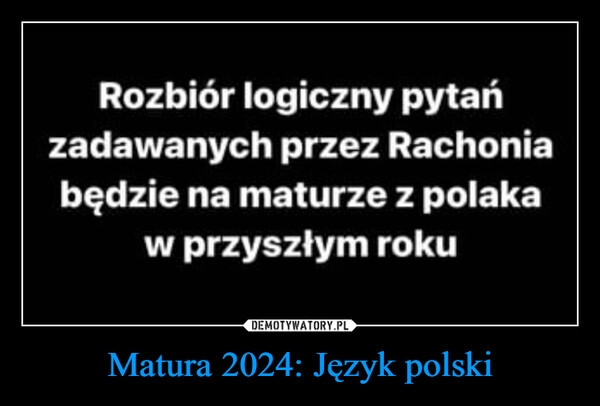 
    Matura 2024: Język polski