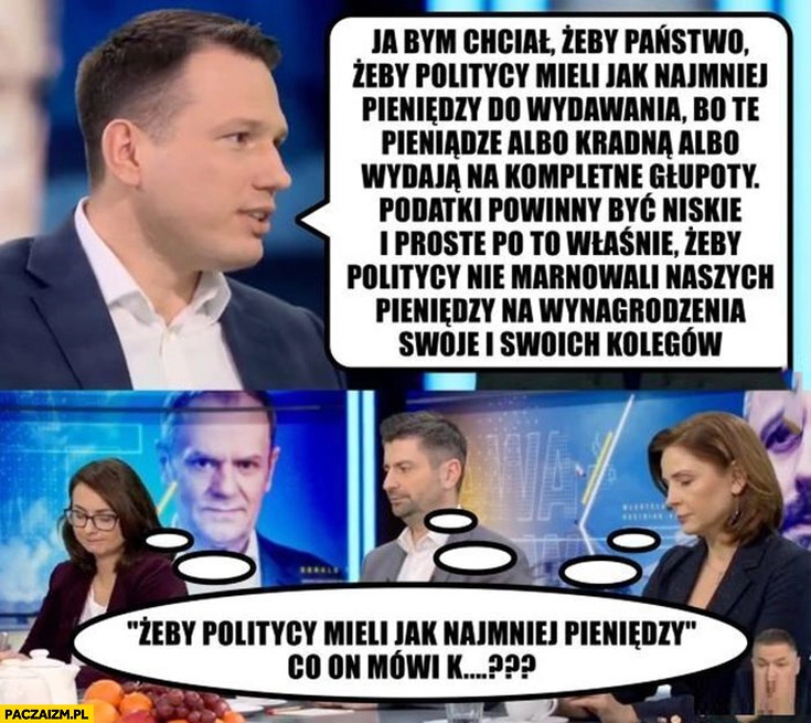 
    Mentzen w programie żeby politycy mieli jak najmniej pieniędzy co on mówi