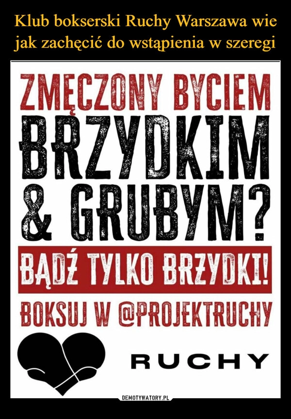 
    Klub bokserski Ruchy Warszawa wie jak zachęcić do wstąpienia w szeregi