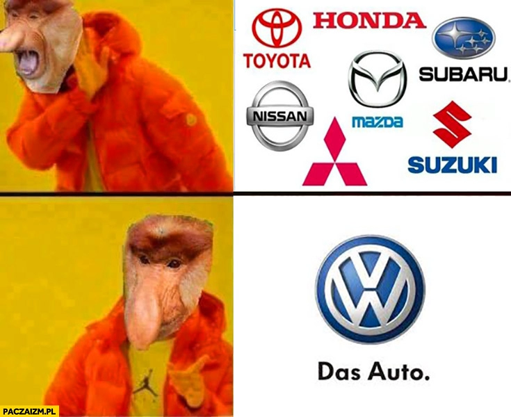 
    Japońskie auta nie, tylko Volkswagen. Typowy Polak nosacz Drake