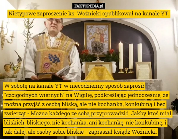 
    
			Nietypowe zaproszenie ks. Woźnicki opublikował na kanale YT.					